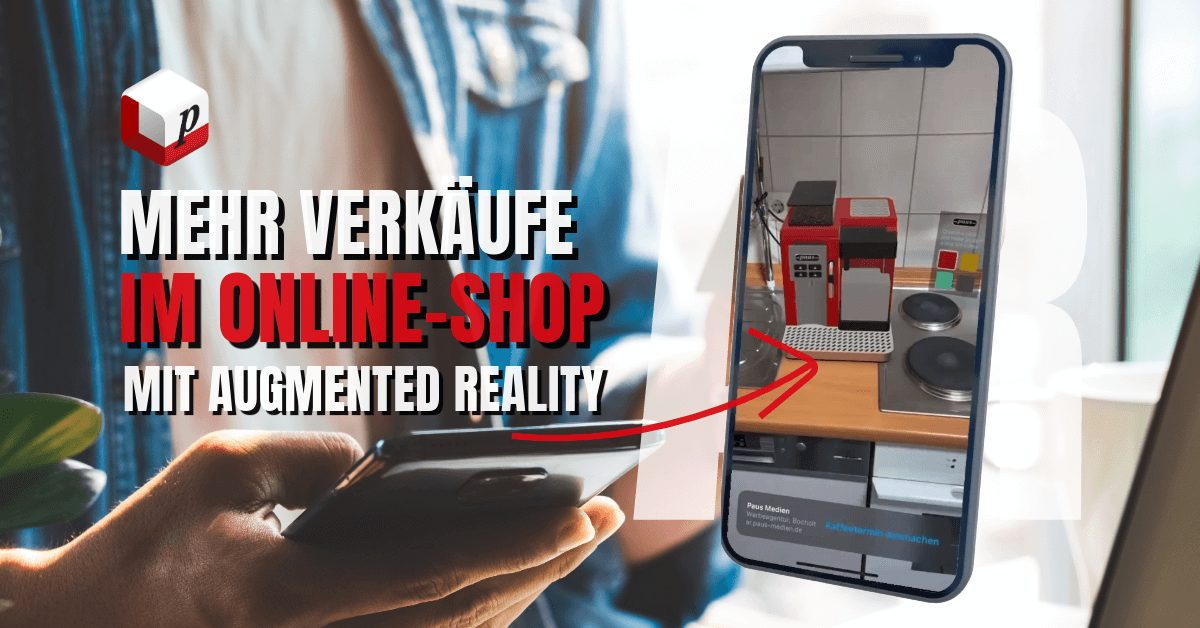 Conversion Rate im online Shop steigern durch die Implementierung von Web AR mit Paus